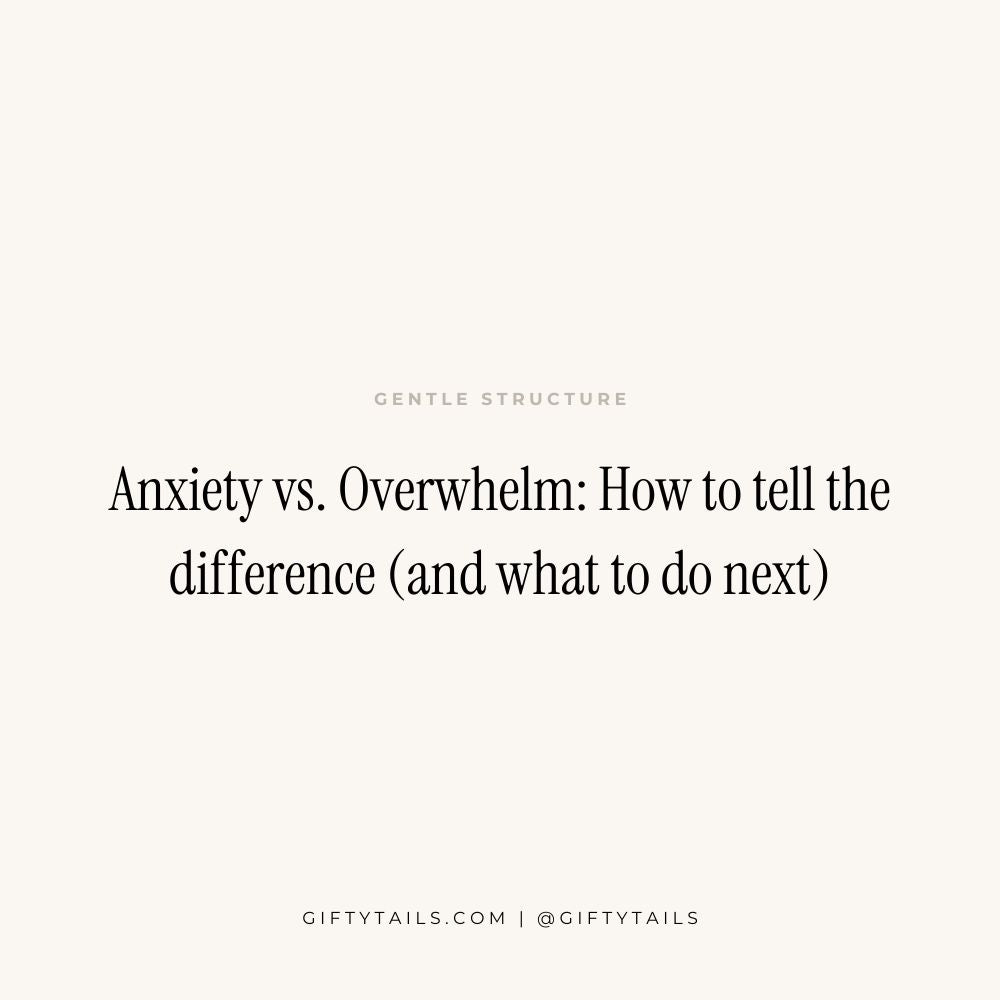 Anxiety vs. Overwhelm: How to Tell the Difference (And What to Do Next)