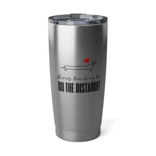 Dachshund Insulated Tumbler Coffee Tumbler, "Never Too Long" Inspirational Dog Vagabond Mug, 20 oz