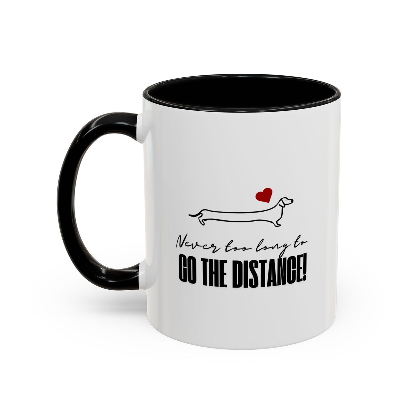 Dachshund Coffee Mug, "Never Too Long" Inspirational Dog Mug, 11 oz